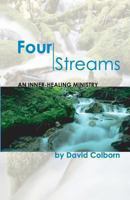 Four Streams: An Inner-Healing Ministry 0983992495 Book Cover