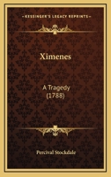 Ximenes; A Tragedy: By Percival Stockdale 1165766329 Book Cover