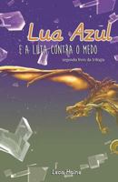 Lua Azul E a Luta Contra O Medo 859368100X Book Cover