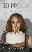 30 Proof: 30 Years, 30 Lessons, No Chaser 1959955829 Book Cover
