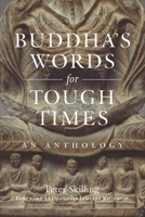 Buddha's Words for Tough Times: An Anthology 1614298890 Book Cover