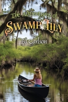 The Adventures of Swamp Lily 1954396783 Book Cover