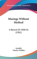 Musings Without Method: A Reocrd of 1900-01 114281064X Book Cover