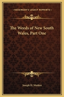The Weeds Of New South Wales, Part One 0548476594 Book Cover