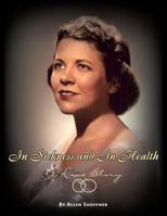 In Sickness and in Health, A Love Story : A Love Story 1425743862 Book Cover