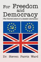 For Freedom and Democracy: 147978057X Book Cover