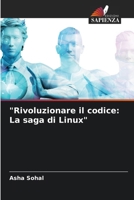 "Rivoluzionare il codice: La saga di Linux" (Italian Edition) 620771606X Book Cover