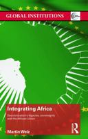 Integrating Africa (Global Institutions) 0415723345 Book Cover