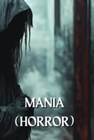 Mania (Horror) B0DPR4MHD1 Book Cover