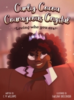 Curly Cocoa Courageous Crystal 1736222503 Book Cover