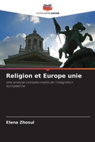 Religion et Europe unie: Une analyse civilisationnelle de l'intégration européenne 6203144819 Book Cover