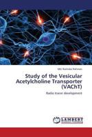 Study of the Vesicular Acetylcholine Transporter (Vacht) 3659376507 Book Cover