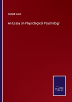 An Essay On Physiological Psychology 1104612119 Book Cover