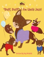 "Ruff, Ruff!" I Am Uncle Jazz! 1088156762 Book Cover