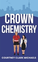 Crown Chemistry: A Steamy Opposites Attract STEM Royal Sports Romance (Pacific Passions Book 2) 1067024689 Book Cover