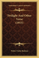 Twilight, and Other Verse 0548575738 Book Cover