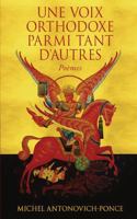 Une voix orthodoxe parmi tant d'autres : Poèmes 1105969681 Book Cover