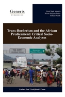 Trans-Borderism and the African Predicament: Critical Socio-Economic Analyses B0F8PYTBBS Book Cover