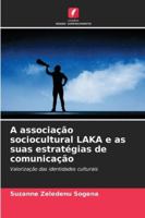 A associação sociocultural LAKA e as suas estratégias de comunicação (Portuguese Edition) 6208958261 Book Cover