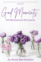 God Moments: 101 Little Lessons for Life's Journey 1788933834 Book Cover