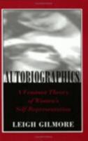 Autobiographics: A Feminist Theory of Women's Self-Representation (Reading Women Writing) 0801480612 Book Cover