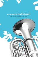 A Messy Hallelujah B0GMWHVTBR Book Cover