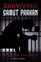 Surviving Samut Prakan: My Life Inside a Thai Prison B0FMRV2DYT Book Cover