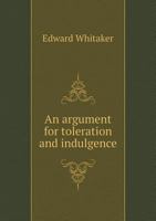 An Argument for Toleration and Indulgence 5518844905 Book Cover