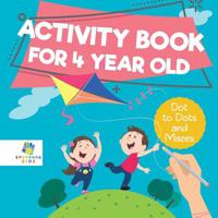 Activity Book for 4 Year Old Dot to Dots and Mazes 1645217736 Book Cover