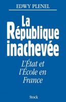 La Republique Inachevee: L'Etat Et L'Ecole En France 2234044057 Book Cover