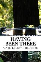 Having Been There: A Memoir 1480221147 Book Cover