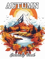 Autumn Coloring Book for Adults: A Stress Relief Experience for All Ages B0CWCWDBSN Book Cover