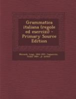 Grammatica Italiana: Regole Ed Esercizi 1293453390 Book Cover
