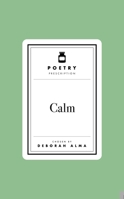 Poetry Pharmacy: Calm 1035061597 Book Cover