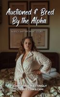 Auctioned and Bred By the Alpha: A Spicy Shifter Short Story (Claimed) 1960898078 Book Cover