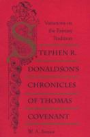 Stephen R. Donaldson's Chronicles of Thomas Covenant: Variations on the Fantasy Tradition 0873385284 Book Cover
