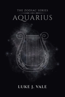 Aquarius: A Mythic MM Romantic Tragedy (The Zodiac Series) B0H7RCX5D1 Book Cover