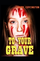 To Your Grave: An anthology of thrillers 1088517900 Book Cover