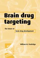 Brain Drug Targeting: The Future of Brain Drug Development 0521154464 Book Cover