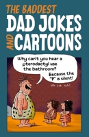 The Baddest Dad Jokes and Cartoons B0DTNYVB4F Book Cover
