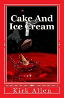 Cake and Ice Cream 1544169795 Book Cover