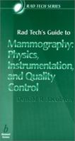 Rad Tech's Guide to Mammography: Physics, Instrumentation and Quality Control (Rad Tech's Guide Ser.) 0632044993 Book Cover