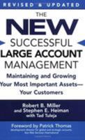 The New Successful Large Account Management: Maintaining and Growing Your Most Important Assets -- Your Customers 0805013040 Book Cover