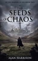 The Seeds of Chaos: In the Shadow of Sin: Book Two 1838132821 Book Cover