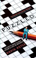 Puzzled: Secrets and Clues from a Life in Words 1846685427 Book Cover