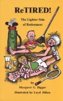 Retired!: The Lighter Side of Retirement 1893597105 Book Cover