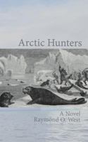 Arctic Hunters 1792166516 Book Cover