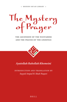 The Mystery of Prayer: The Ascension of the Wayfarers and the Prayer of the Gnostics 9004298347 Book Cover