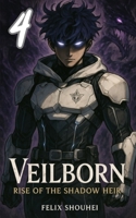 Veilborn: Rise of the Shadow Heir (Light Novel) (Volume 4): "I Let you in!" B0FNCM9C2V Book Cover