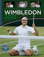 Wimbledon 2013: The Official Story of the Championships 1909534080 Book Cover